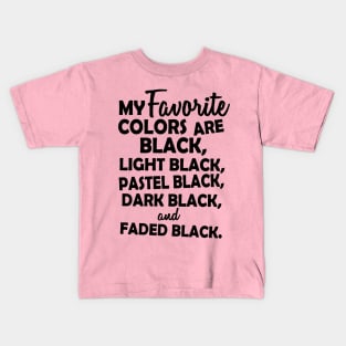 My favorite black Kids T-Shirt